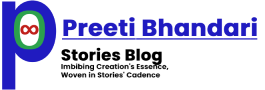 Preeti Bhandari Stories Blog Logo : Imbibing Creation's Essence, Woven in Stories' Cadence